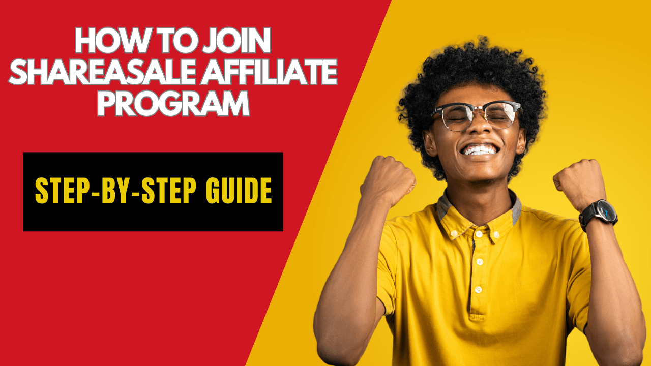 How To Join Shareasale Affiliate Program - Step-By-Step Guide